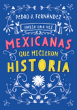 Había una vez…Mexicanas que hicieron historia BUNDLE