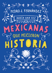 Había una vez…Mexicanas que hicieron historia