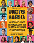 Nuestra América: 30 Latinas/Latinos inspiradores que han forjado la historia de los Estados Unidos